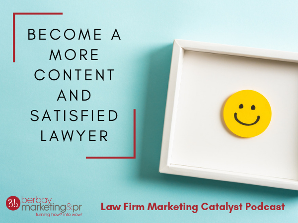 Become a More Content and Satisfied Lawyer