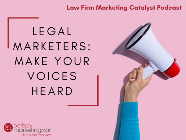Legal Marketers Make Your Voices Heard